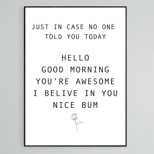 Just in case, Good Morning You're Awesome Print - 98types