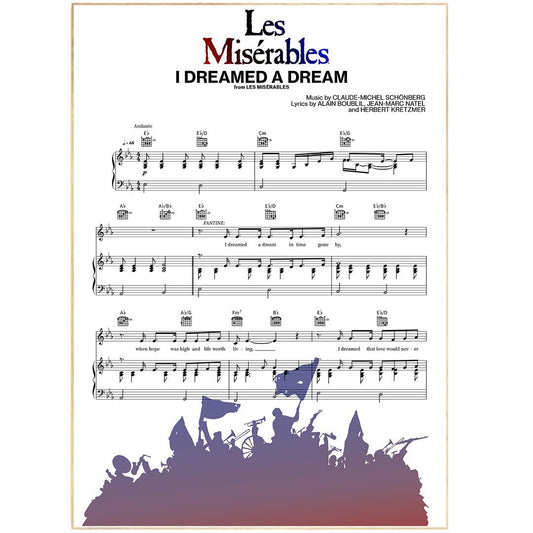 Les miserables - I DREAMED A DREAM Poster | Song Music Sheet Notes Print  Everyone has a favorite song and now Les Misérables you can show the score as printed staff. The personal favorite song sheet print shows the song chosen as the score. 