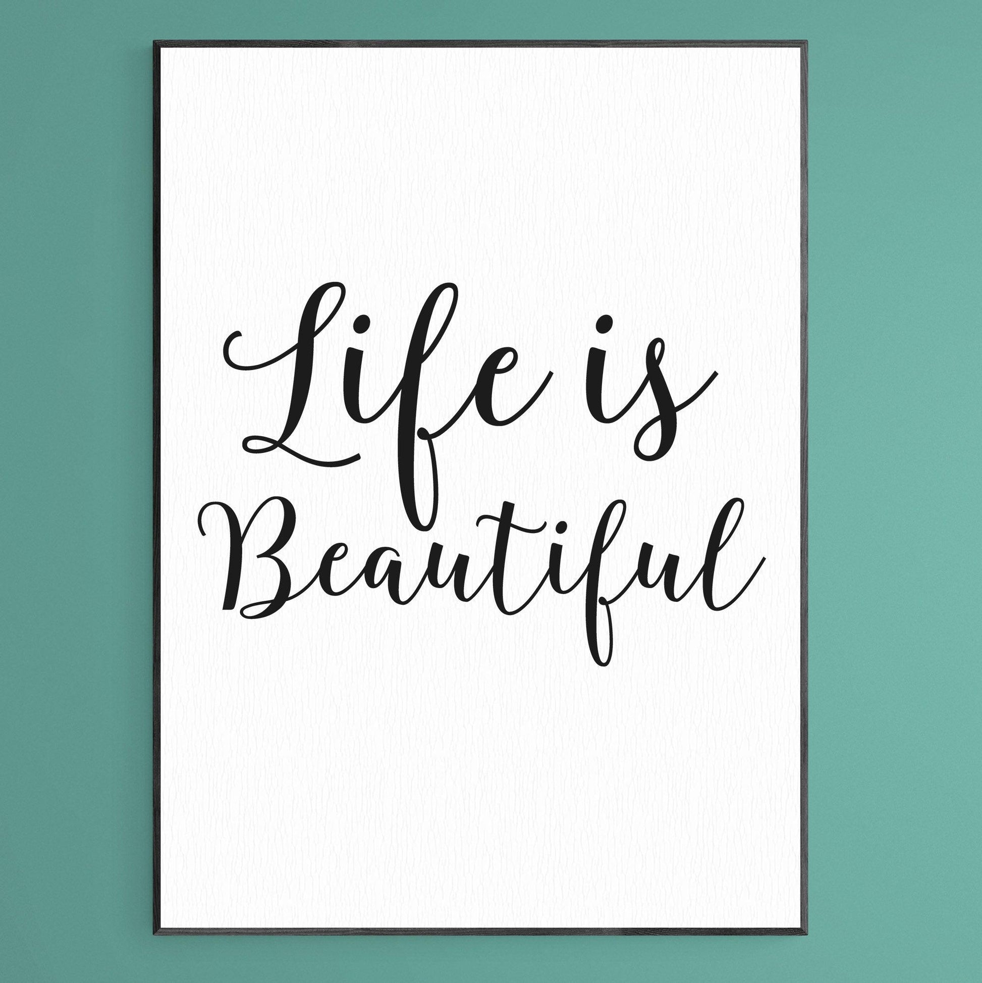 LIFE IS BEAUTIFUL Print - 98types