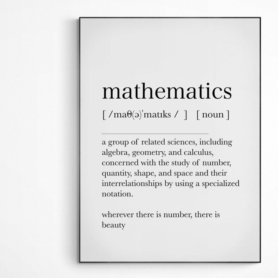 Mathematics Definition Print | Dictionary Art Poster | Wall Home Decor Print | Funny Gifts Quote | Greeting Card | Variety Sizes - 98types