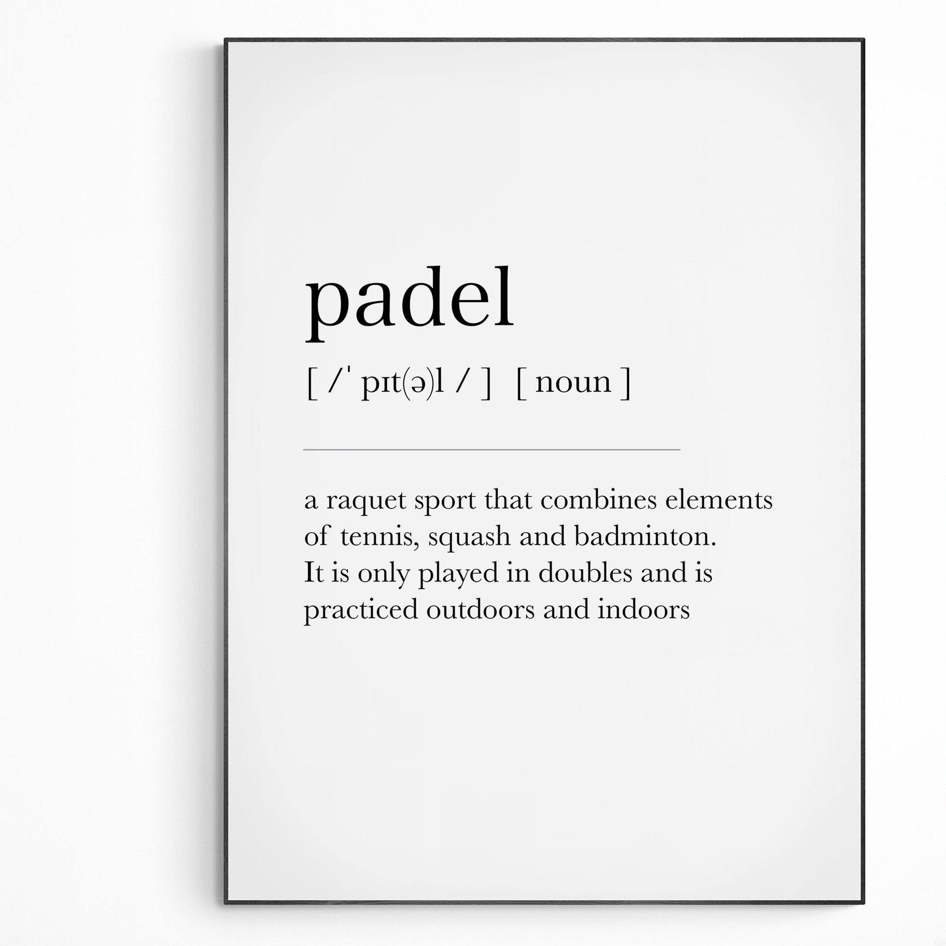 Padel Definition Print | Dictionary Art Poster | Wall Home Decor Print | Funny Gifts Quote | Greeting Card | Variety Sizes - 98types
