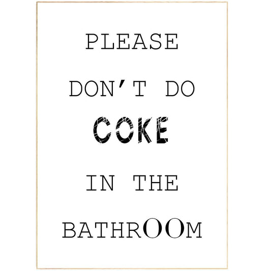 Please don't do Coke in the Bathroom Print. Greeting Cards Print, Original Poster Art, Fun Print Quote, Motivational Poster Wall Art Decor, Best Gift For Best Friend