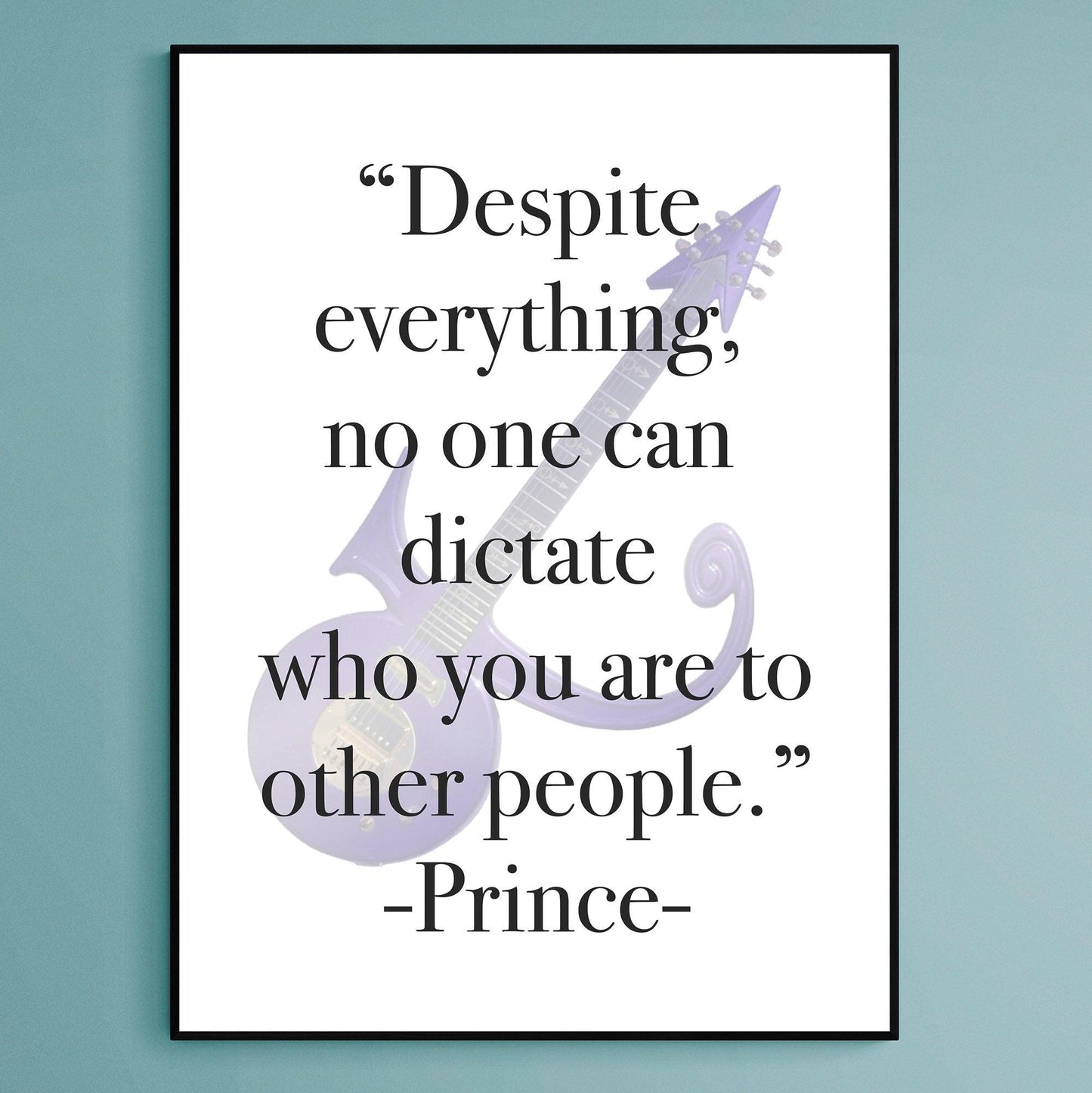 Prince Quote - Despite everything Print - 98types