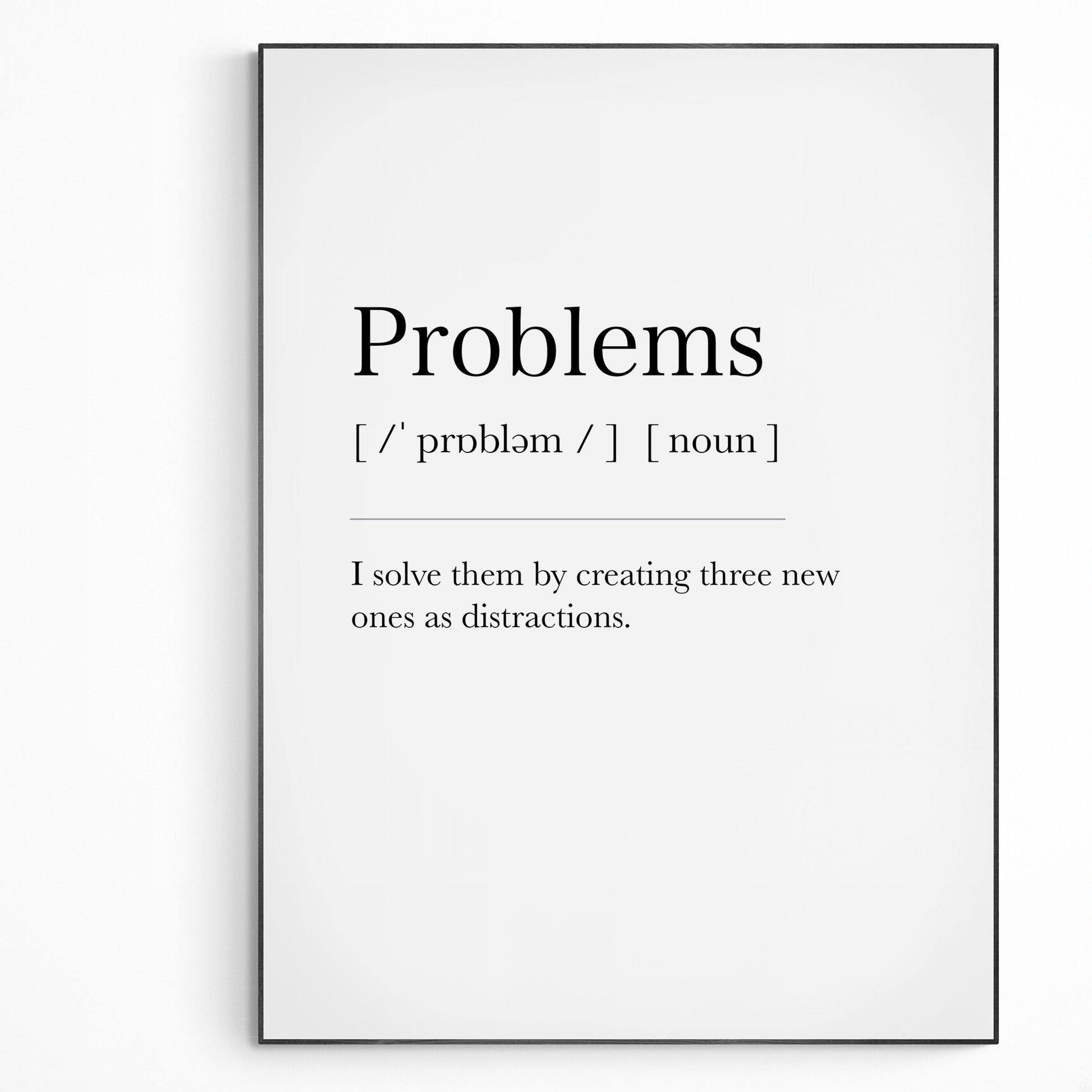 Problems Definition Print | Dictionary Art Poster | Wall Home Decor Print | Funny Gifts Quote | Greeting Card | Variety Sizes - 98types
