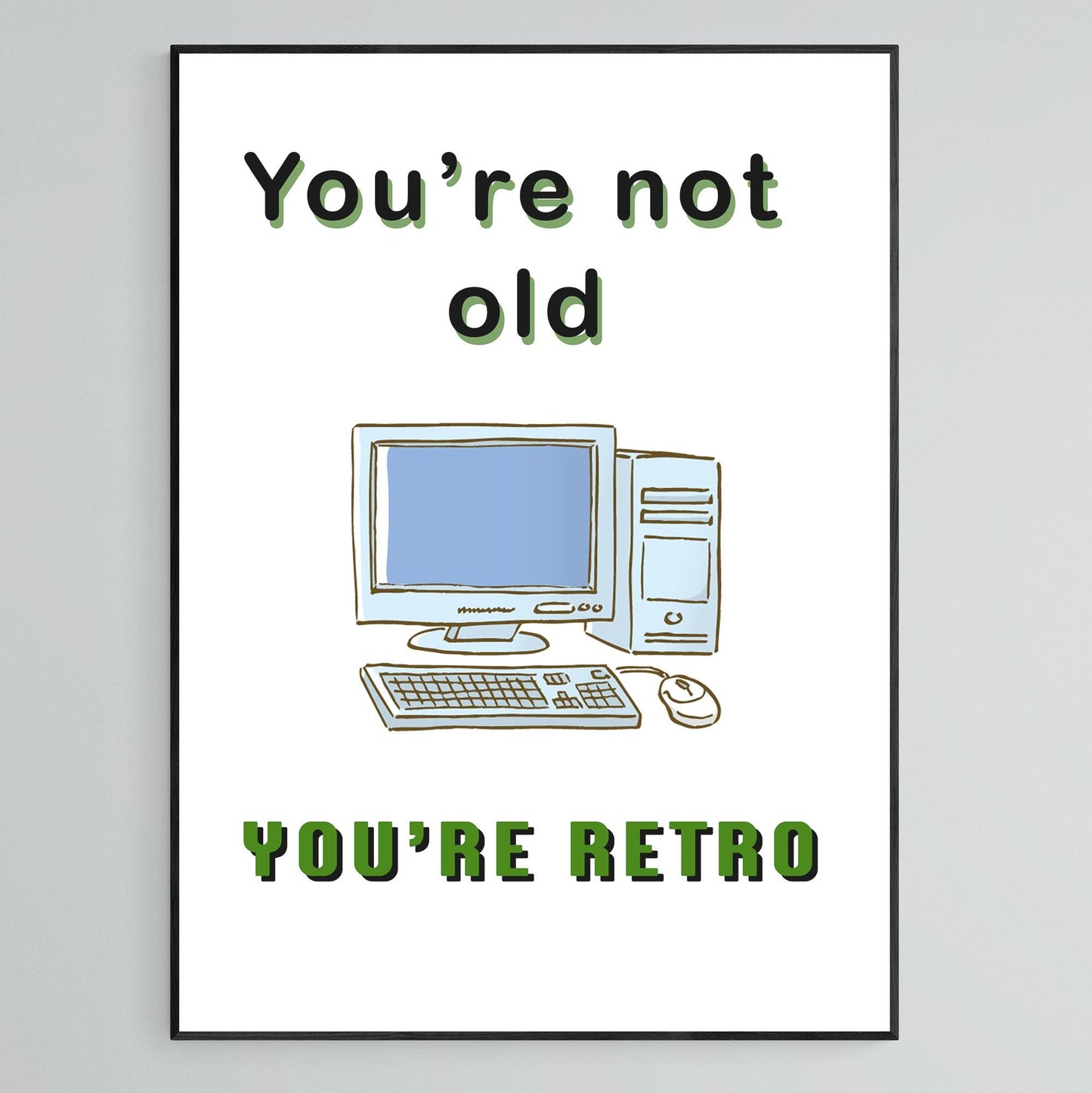 You are not old you're retro Print - 98types