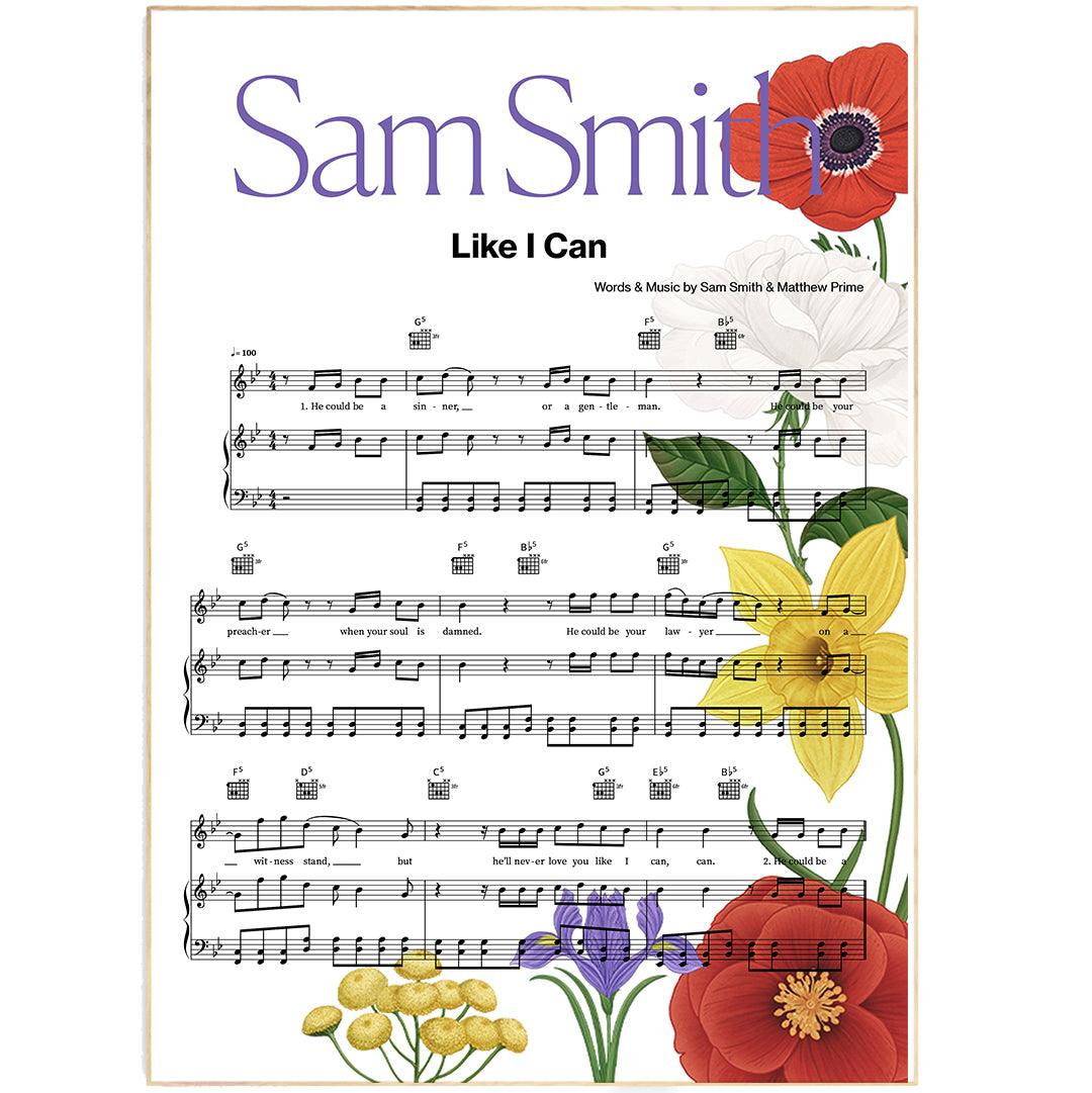 Sam Smith - Like i can Song Print | Song Music Sheet Notes Print Everyone has a favorite song especially Sam smith Print, and now you can show the score as printed staff. The personal favorite song sheet print shows the song chosen as the score. 