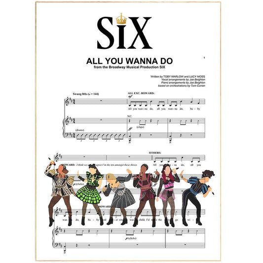 Six - All you wanna do Print | Song Music Sheet Notes Print  Everyone has a favorite Song lyric prints and Six now you can show the score as printed staff. The personal favorite song lyrics art shows the song chosen as the score.
