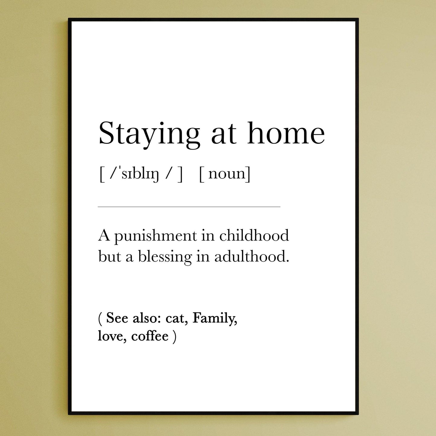 Staying at Home Definition Print - 98types