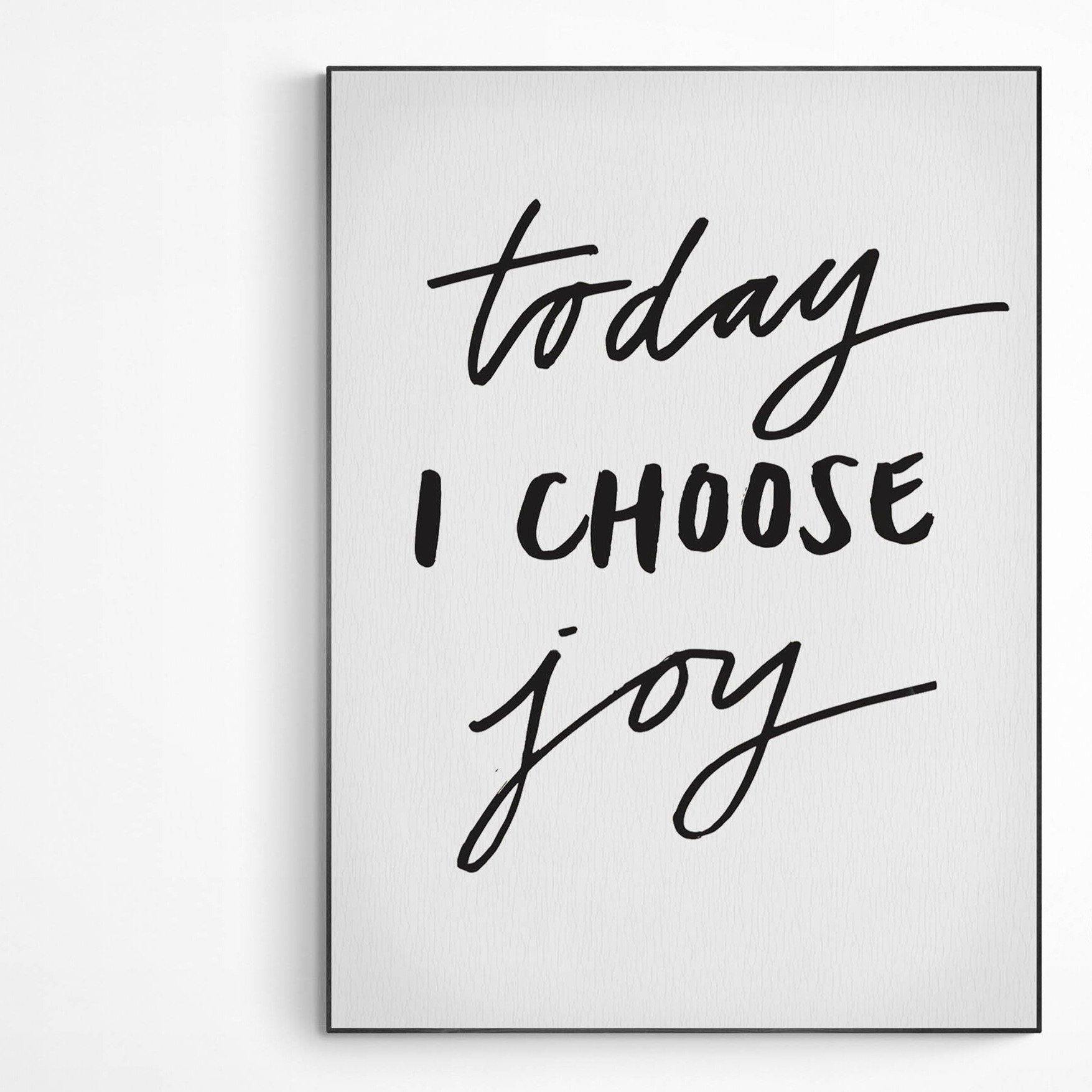 Today I Choose Joy Poster | Living Room Decor Print Art | Motivational Poster Wall Art Decor | Greeting Card Gifts | Variety Sizes