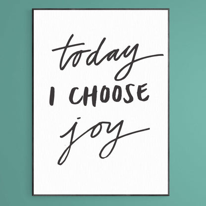 Today I Choose Joy Poster - 98types