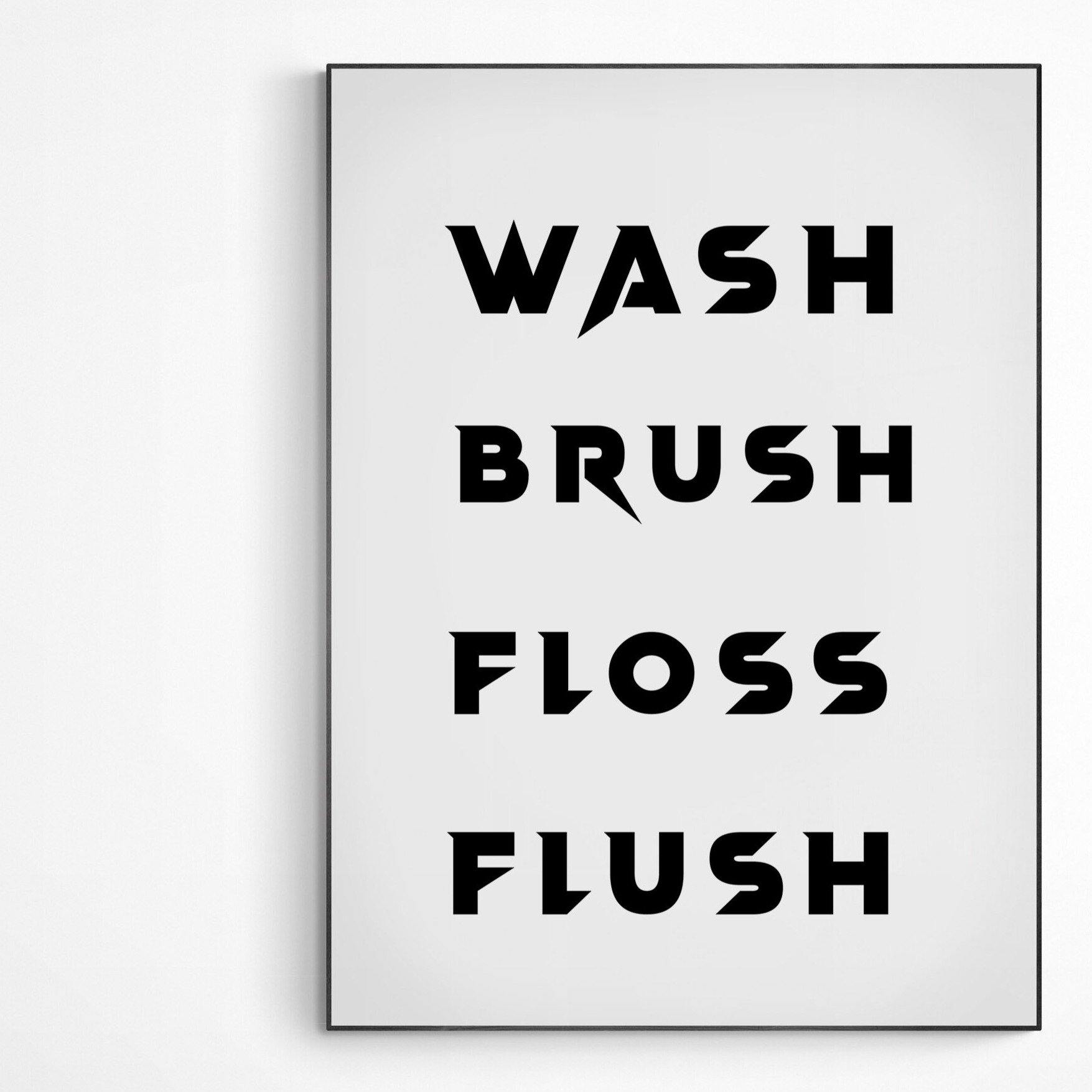 Wash Brush Floss Flush Poster, Bathroom Prints Wall Art, Bathroom Decor, Funny Toilet Humour Print, Bathroom Wall Art, Bathroom Sign