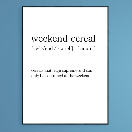 Weekend Cereal Definition Print - 98types